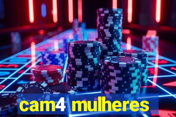 cam4 mulheres